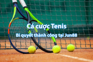 cá cược tenis bí quyết thành công tại jun88