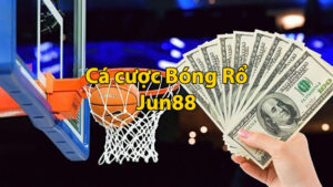 khám phá thế giới cá cược bóng rổ hấp dẫn tại Jun88