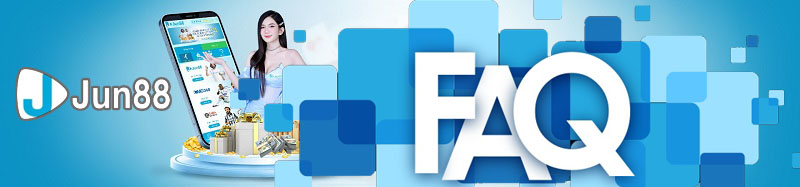 Jun88 FAQ - Giải đáp mọi thắc mắc của bạn về nhà cái hàng đầu